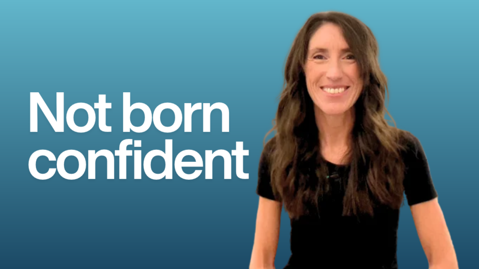 How To Build Confidence (Even When You Don't Feel Like It)