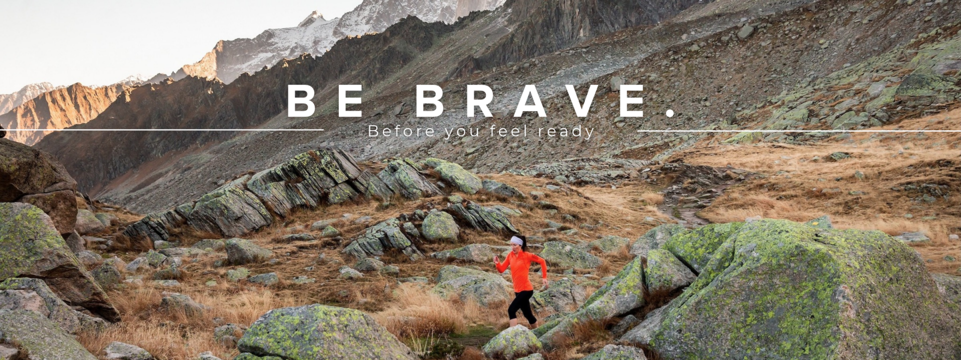 Kaz Williams running in the Chamonix mountains with the words "Be brave. Before you feel ready" written on the image.